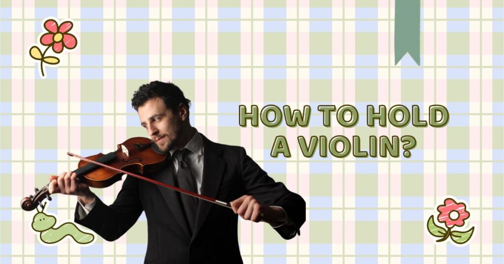 How to Hold a Violin