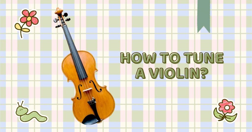 How to Tune a Violin