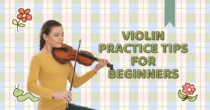 Violin Practice Tips for Beginners